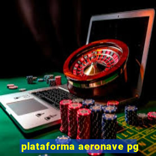 plataforma aeronave pg